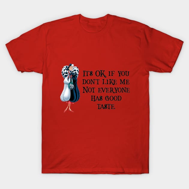 Cruella Good Taste T-Shirt by pixiedustparadise